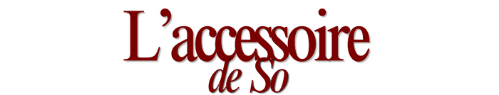 L'accessoire de So